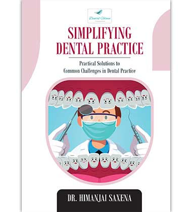 Simplifying Dental: Practice Practical Solutions to Common Challenges in Dental Practice