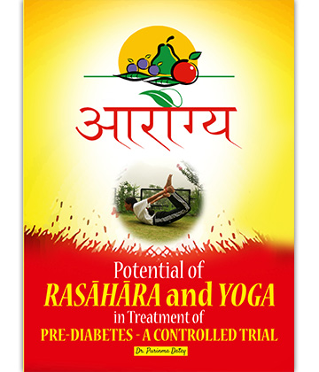 Potential of Rasāhāra and Yoga in Treatment of Pre Diabetes - A Controlled Trial