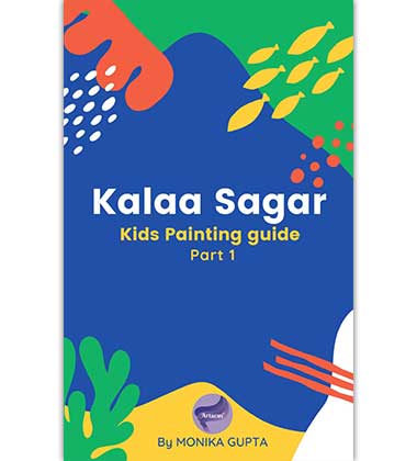 Kalaa Sagar Kids Painting Guide Part 1 by Monika Gupta