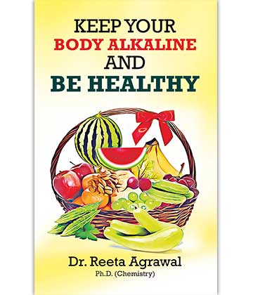 Keep your Body Alkaline and Be Healthy